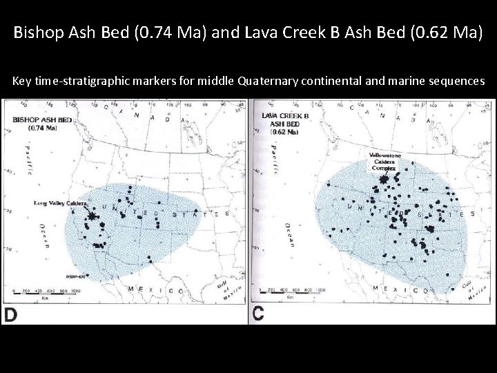 Bishop Ash Bed (0. 74 Ma) and Lava Creek B Ash Bed (0. 62 Bishop Ash Bed (0. 74 Ma) and Lava Creek B Ash Bed (0. 62