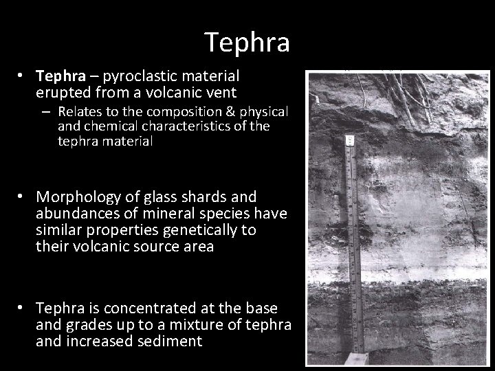 Tephra • Tephra – pyroclastic material erupted from a volcanic vent – Relates to