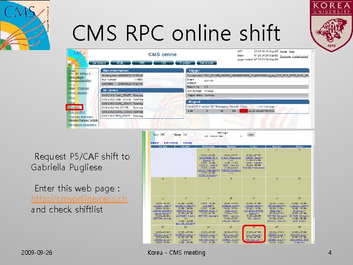 CMS RPC online shift Request P 5/CAF shift to Gabriella Pugliese Enter this web