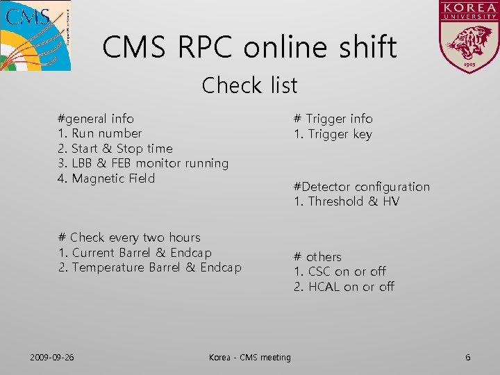 CMS RPC online shift Check list #general info 1. Run number 2. Start &