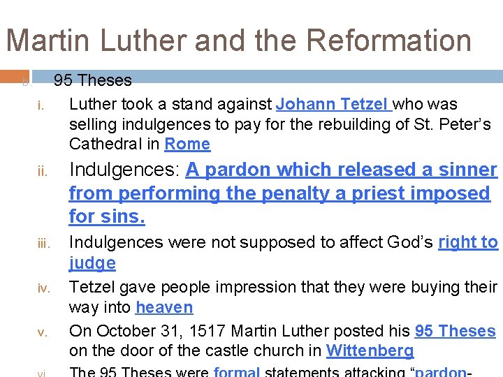 Martin Luther and the Reformation b. i. 95 Theses Luther took a stand against