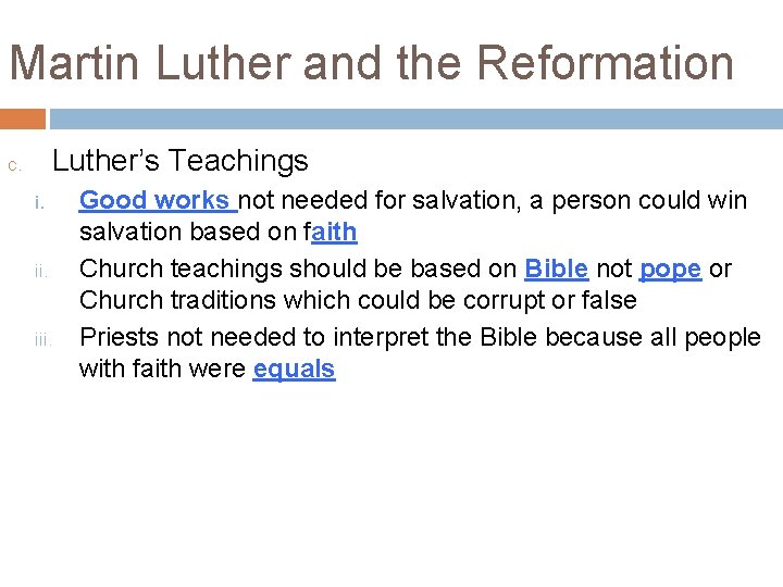 Martin Luther and the Reformation Luther’s Teachings c. i. iii. Good works not needed