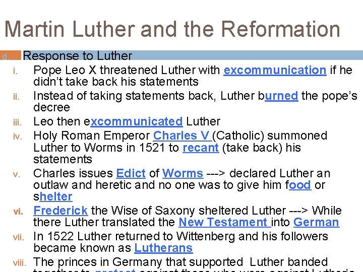 Martin Luther and the Reformation d. Response to Luther i. Pope Leo X threatened