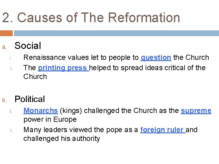 2. Causes of The Reformation Social a. i. ii. Renaissance values let to people