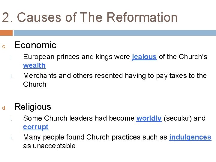 2. Causes of The Reformation Economic c. i. ii. European princes and kings were