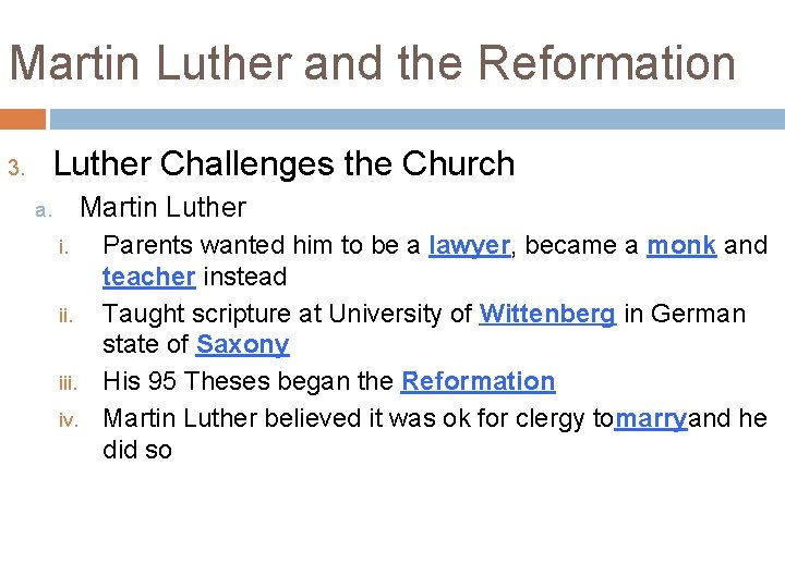 Martin Luther and the Reformation 3. Luther Challenges the Church Martin Luther a. i.