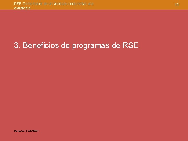 RSE Cómo hacer de un principio corporativo una estrategia 3. Beneficios de programas de