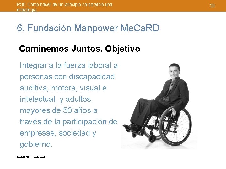 RSE Cómo hacer de un principio corporativo una estrategia 6. Fundación Manpower Me. Ca.