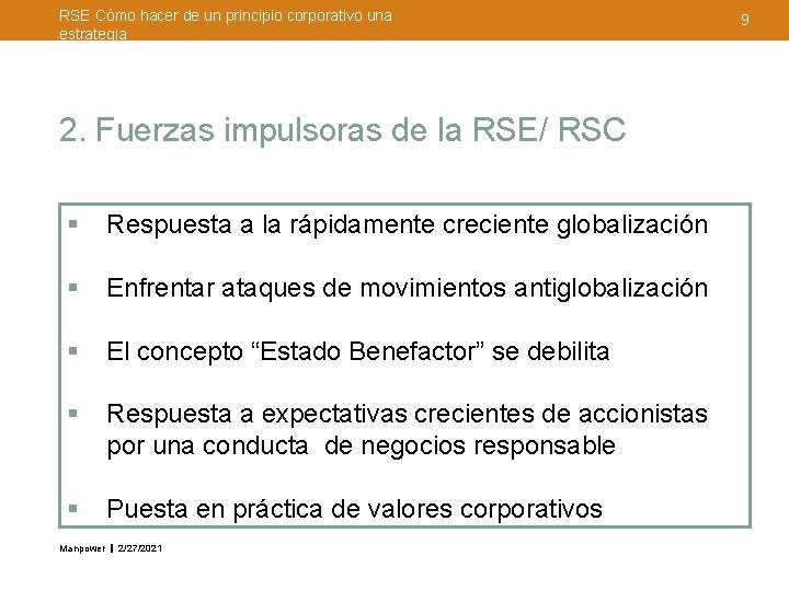 RSE Cómo hacer de un principio corporativo una estrategia 2. Fuerzas impulsoras de la