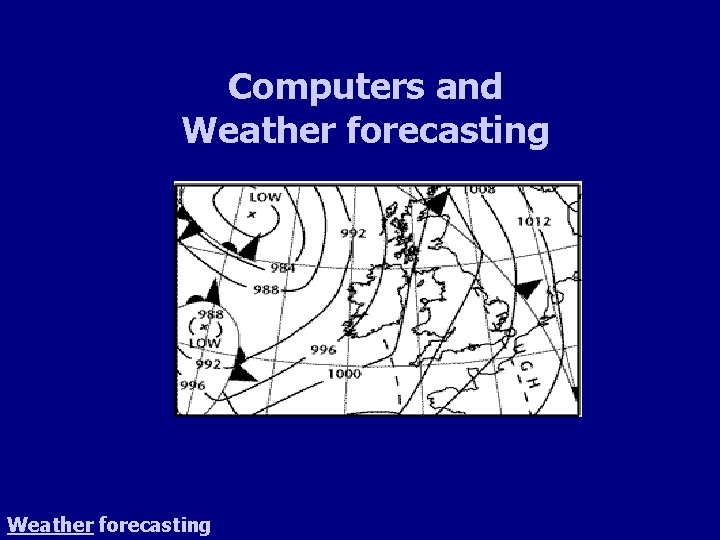 Computers and Weather forecasting 