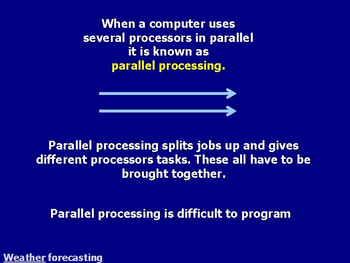 When a computer uses several processors in parallel it is known as parallel processing.