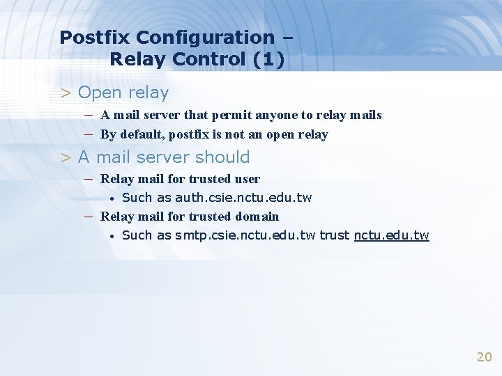 Postfix Configuration – Relay Control (1) > Open relay – A mail server that Postfix Configuration – Relay Control (1) > Open relay – A mail server that