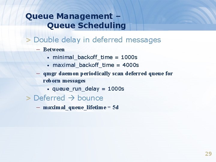 Queue Management – Queue Scheduling > Double delay in deferred messages – Between • Queue Management – Queue Scheduling > Double delay in deferred messages – Between •