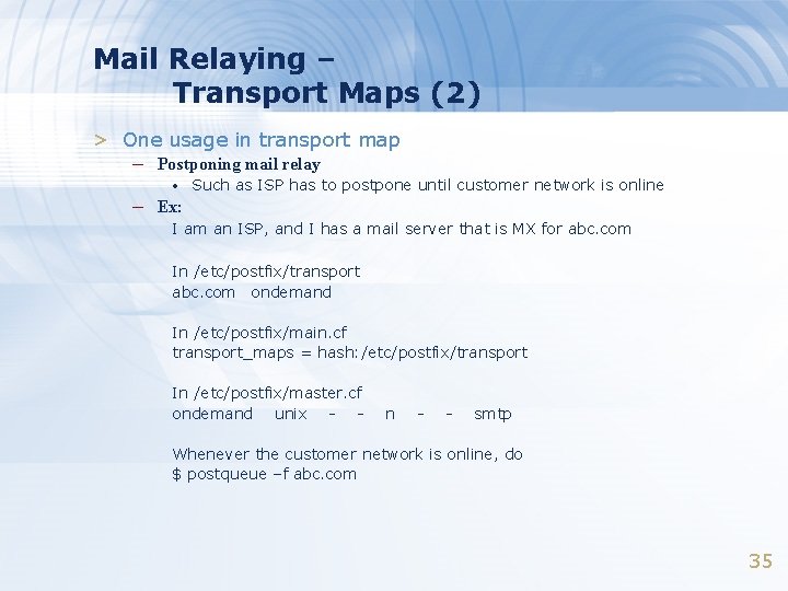 Mail Relaying – Transport Maps (2) > One usage in transport map – Postponing Mail Relaying – Transport Maps (2) > One usage in transport map – Postponing
