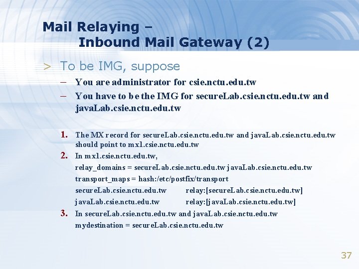 Mail Relaying – Inbound Mail Gateway (2) > To be IMG, suppose – You Mail Relaying – Inbound Mail Gateway (2) > To be IMG, suppose – You