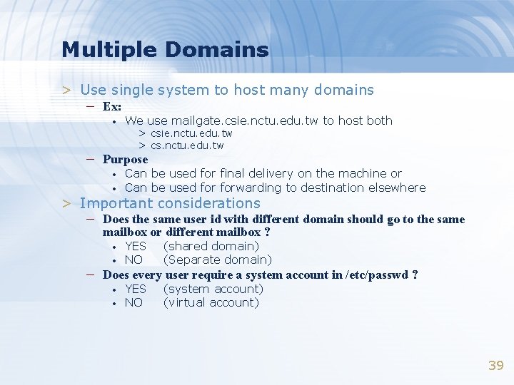 Multiple Domains > Use single system to host many domains – Ex: • We Multiple Domains > Use single system to host many domains – Ex: • We