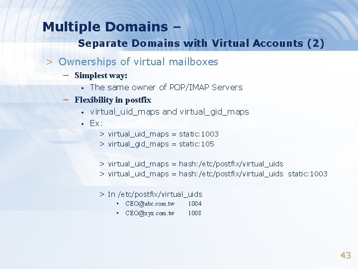 Multiple Domains – Separate Domains with Virtual Accounts (2) > Ownerships of virtual mailboxes Multiple Domains – Separate Domains with Virtual Accounts (2) > Ownerships of virtual mailboxes