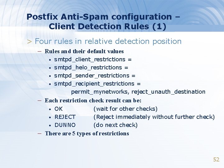 Postfix Anti-Spam configuration – Client Detection Rules (1) > Four rules in relative detection Postfix Anti-Spam configuration – Client Detection Rules (1) > Four rules in relative detection