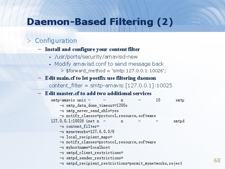 Daemon-Based Filtering (2) > Configuration – Install and configure your content filter • • Daemon-Based Filtering (2) > Configuration – Install and configure your content filter • •
