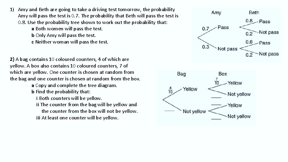 1) Amy and Beth are going to take a driving test tomorrow, the probability