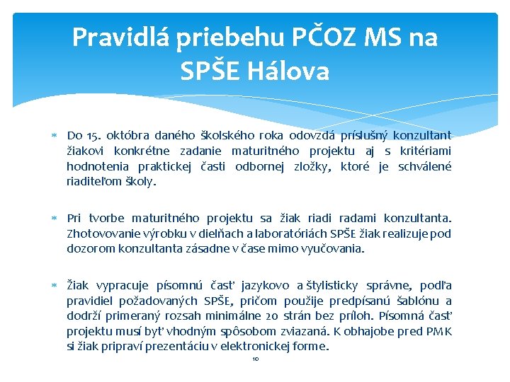 Pravidlá priebehu PČOZ MS na SPŠE Hálova Do 15. októbra daného školského roka odovzdá