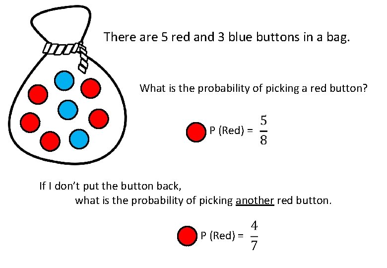 There are 5 red and 3 blue buttons in a bag. What is the