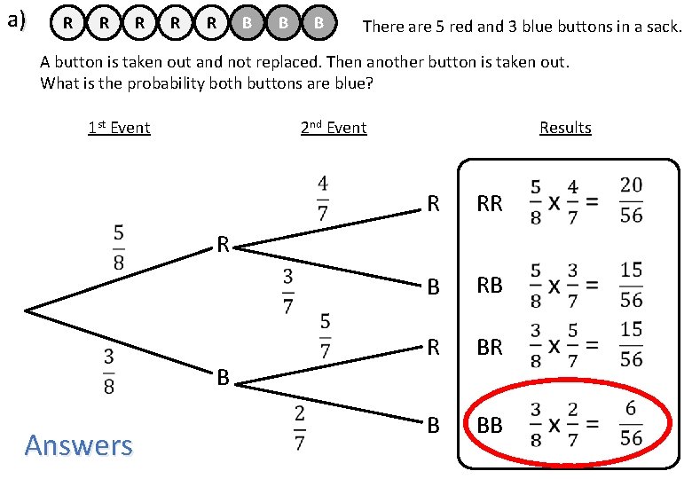 a) R R R B B B There are 5 red and 3 blue