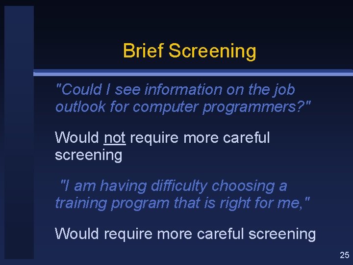 Brief Screening "Could I see information on the job outlook for computer programmers? "