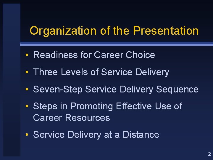 Organization of the Presentation • Readiness for Career Choice • Three Levels of Service