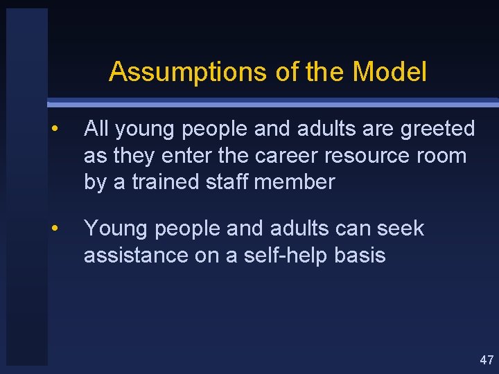 Assumptions of the Model • All young people and adults are greeted as they