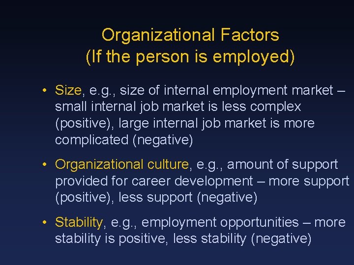 Organizational Factors (If the person is employed) • Size, e. g. , size of