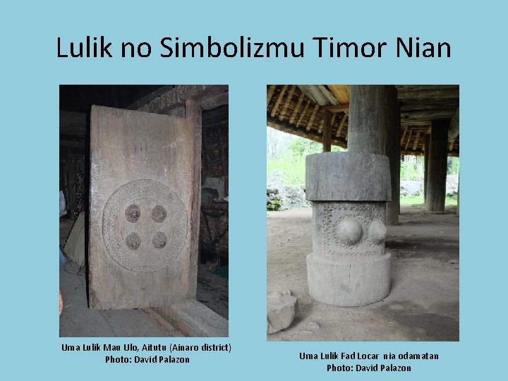 Lulik no Simbolizmu Timor Nian Uma Lulik Mau Ulo, Aitutu (Ainaro district) Photo: David
