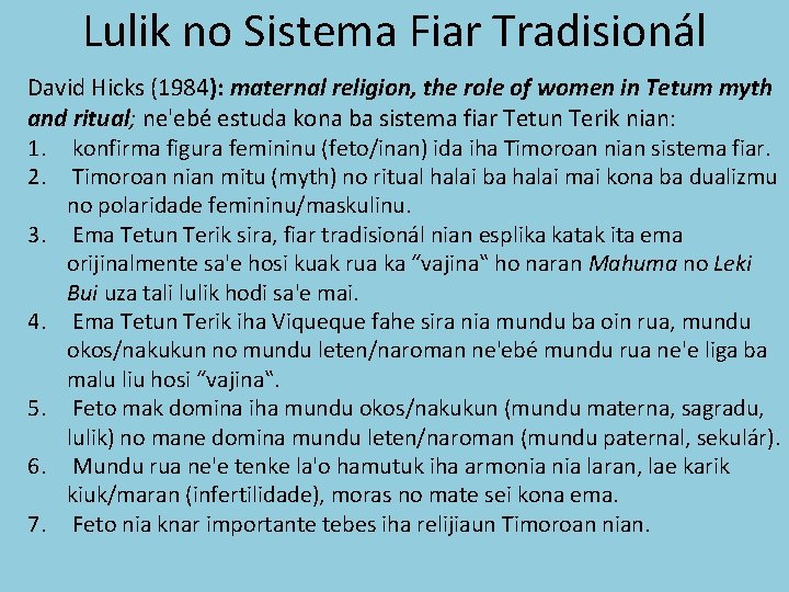 Lulik no Sistema Fiar Tradisionál David Hicks (1984): maternal religion, the role of women