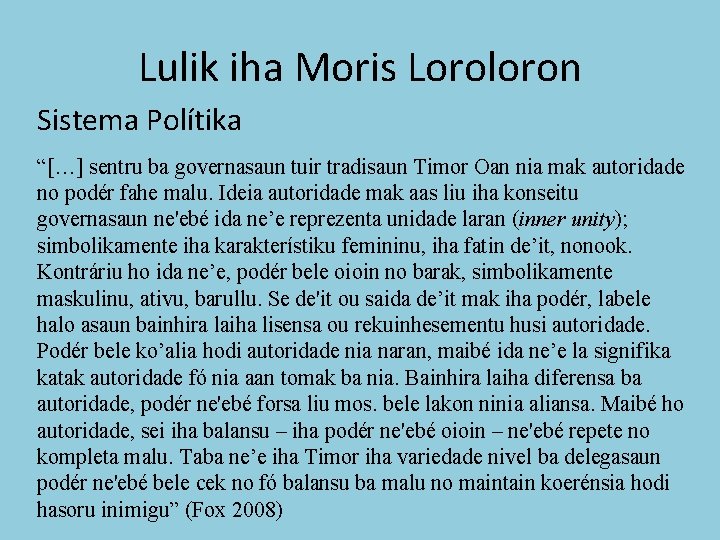 Lulik iha Moris Loroloron Sistema Polítika “[…] sentru ba governasaun tuir tradisaun Timor Oan