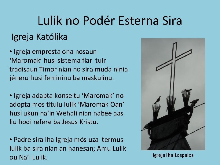 Lulik no Podér Esterna Sira Igreja Katólika • Igreja empresta ona nosaun ‘Maromak’ husi