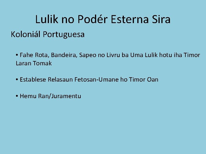 Lulik no Podér Esterna Sira Koloniál Portuguesa • Fahe Rota, Bandeira, Sapeo no Livru