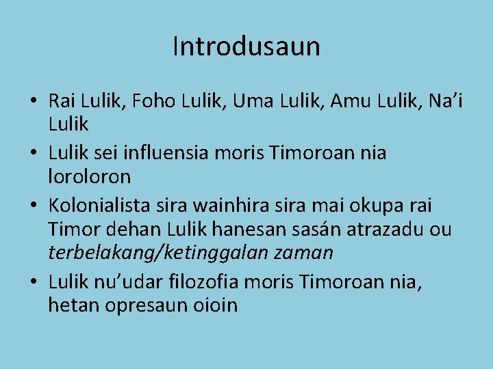 Introdusaun • Rai Lulik, Foho Lulik, Uma Lulik, Amu Lulik, Na’i Lulik • Lulik