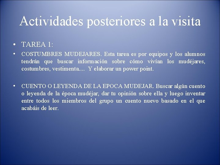 Actividades posteriores a la visita • TAREA 1: • COSTUMBRES MUDEJARES. Esta tarea es