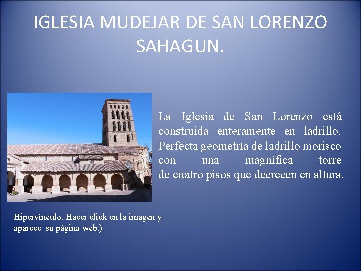 IGLESIA MUDEJAR DE SAN LORENZO SAHAGUN. La Iglesia de San Lorenzo está construida enteramente