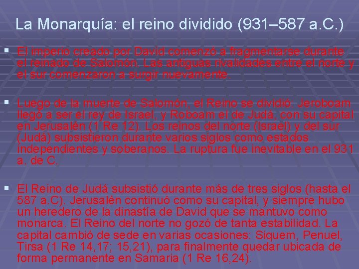 La Monarquía: el reino dividido (931– 587 a. C. ) § El imperio creado