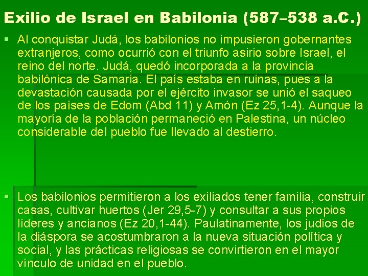 Exilio de Israel en Babilonia (587– 538 a. C. ) § Al conquistar Judá,