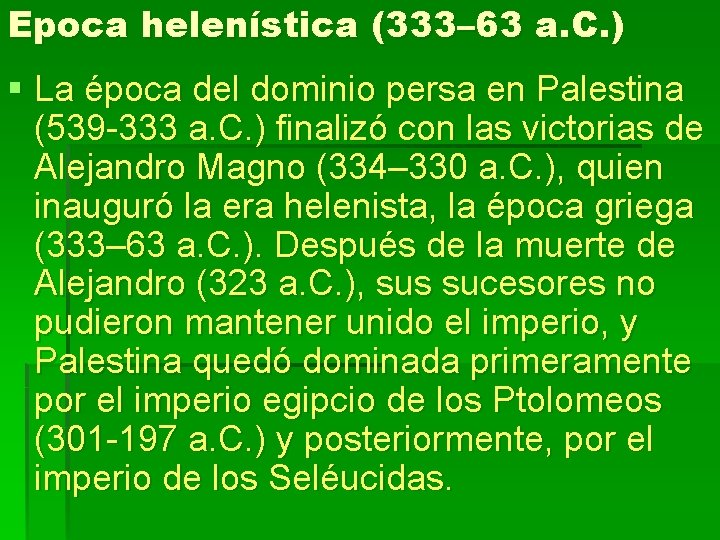 Epoca helenística (333– 63 a. C. ) § La época del dominio persa en