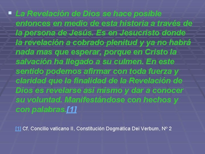 § La Revelación de Dios se hace posible entonces en medio de esta historia