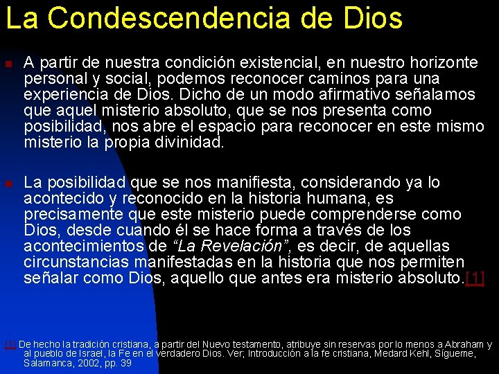 La Condescendencia de Dios n n A partir de nuestra condición existencial, en nuestro