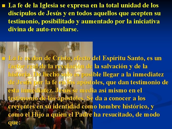 n La fe de la Iglesia se expresa en la total unidad de los