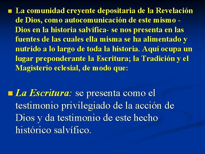 n La comunidad creyente depositaria de la Revelación de Dios, como autocomunicación de este