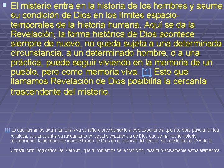 § El misterio entra en la historia de los hombres y asume su condición