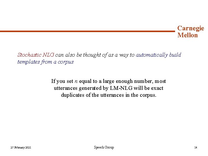 Carnegie Mellon Stochastic NLG can also be thought of as a way to automatically