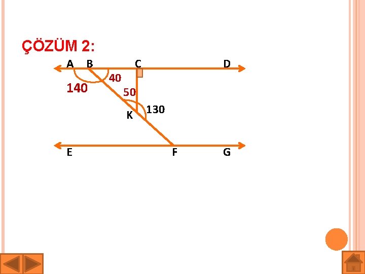 ÇÖZÜM 2: A B 140 40 C 50 K E D 130 F G