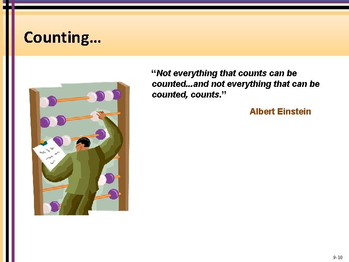 Counting… “Not everything that counts can be counted. . . and not everything that Counting… “Not everything that counts can be counted. . . and not everything that